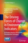 Image for The Driving Forces of Change in Environmental Indicators : An Analysis Based on Divisia Index Decomposition Techniques