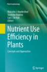 Image for Nutrient use efficiency in plants  : concepts and approaches