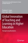 Image for Global Innovation of Teaching and Learning in Higher Education : Transgressing Boundaries