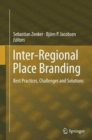 Image for Inter-Regional Place Branding : Best Practices, Challenges and Solutions
