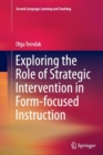 Image for Exploring the Role of Strategic Intervention in Form-focused Instruction