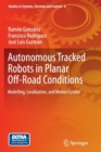 Image for Autonomous Tracked Robots in Planar Off-Road Conditions