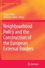 Image for Neighbourhood Policy and the Construction of the European External Borders