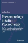Image for Phenomenology in Action in Psychotherapy : On Pure Psychology and its Applications in Psychotherapy and Mental Health Care