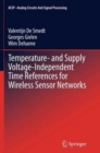 Image for Temperature- and Supply Voltage-Independent Time References for Wireless Sensor Networks
