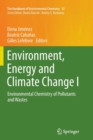 Image for Environment, Energy and Climate Change I : Environmental Chemistry of Pollutants and Wastes