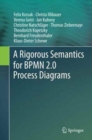 Image for A Rigorous Semantics for BPMN 2.0 Process Diagrams