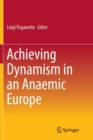 Image for Achieving Dynamism in an Anaemic Europe