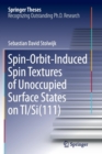 Image for Spin-Orbit-Induced Spin Textures of Unoccupied Surface States on Tl/Si(111)