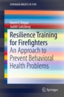 Image for Resilience Training for Firefighters: An Approach to Prevent Behavioral Health Problems