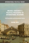 Image for Michael Oakeshott&#39;s Political Philosophy of International Relations: Civil Association and International Society