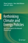 Image for Rethinking Climate and Energy Policies: New Perspectives on the Rebound Phenomenon