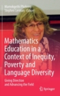 Image for Mathematics education in a context of inequity, poverty and language diversity  : giving direction and advancing the field
