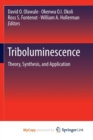 Image for Triboluminescence : Theory, Synthesis, and Application