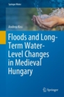 Image for Floods and Long-Term Water-Level Changes in Medieval Hungary