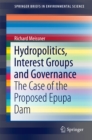Image for Hydropolitics, Interest Groups and Governance: The Case of the Proposed Epupa Dam