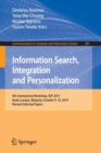 Image for Information Search, Integration and Personalization : 9th International Workshop, ISIP 2014, Kuala Lumpur, Malaysia, October 9-10, 2014, Revised Selected Papers
