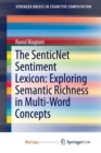 Image for The SenticNet Sentiment Lexicon: Exploring Semantic Richness in Multi-Word Concepts