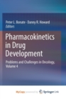 Image for Pharmacokinetics in Drug Development : Problems and Challenges in Oncology, Volume 4