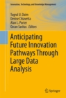 Image for Anticipating future innovation pathways through large data analysis