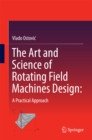 Image for Art and Science of Rotating Field Machines Design: A Practical Approach