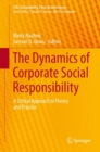 Image for Dynamics of Corporate Social Responsibility: A Critical Approach to Theory and Practice