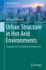 Image for Urban Structure in Hot Arid Environments: Strategies for Sustainable Development