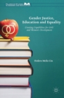 Image for Gender justice, education and equality  : creating capabilities for girls&#39; and women&#39;s development