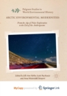 Image for Arctic Environmental Modernities : From the Age of Polar Exploration to the Era of the Anthropocene