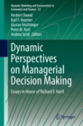Image for Dynamic Perspectives on Managerial Decision Making: Essays in Honor of Richard F. Hartl