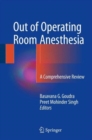 Image for Out of Operating Room Anesthesia : A Comprehensive Review