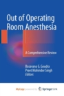 Image for Out of Operating Room Anesthesia : A Comprehensive Review