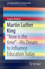 Image for Martin Luther King: &amp;quot;Now is the time&amp;quot; - His Dream to Influence Education Today