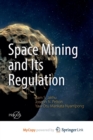Image for Space Mining and Its Regulation