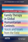 Image for Family therapy in global humanitarian contexts: voices and issues in the field