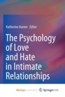 Image for The Psychology of Love and Hate in Intimate Relationships