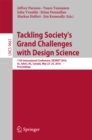 Image for Tackling society&#39;s grand challenges with design science: 11th International Conference, DESRIST 2016, St. John&#39;s, NL, Canada, May 23-25, 2016, Proceedings