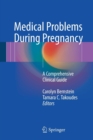 Image for Medical Problems During Pregnancy : A Comprehensive Clinical Guide