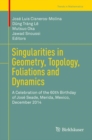 Image for Singularities in Geometry, Topology, Foliations and Dynamics: A Celebration of the 60th Birthday of Jose Seade, Merida, Mexico, December 2014