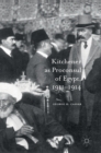 Image for Kitchener as proconsul of Egypt, 1911-1914