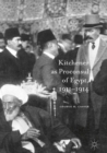 Image for Kitchener as Proconsul of Egypt, 1911-1914