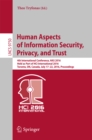 Image for Human aspects of information security, privacy, and trust: 4th international conference, HAS 2016, held as part of HCI International 2016, Toronto, ON, Canada, July 17-22, 2016. Proceedings