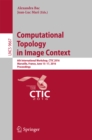 Image for Computational topology in image context: 6th International Workshop, CTIC 2016, Marseille, France, June 15-17, 2016, Proceedings