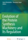 Image for Evolution of the Protein Synthesis Machinery and Its Regulation