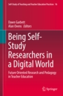 Image for Being Self-Study Researchers in a Digital World: Future Oriented Research and Pedagogy in Teacher Education : volume 16