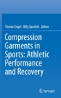 Image for Compression Garments in Sports: Athletic Performance and Recovery