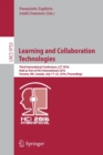 Image for Learning and collaboration technologies  : Third International Conference, LCT 2016, held as part of HCI International 2016, Toronto, ON, Canada, July 17-22, 2016, proceedings