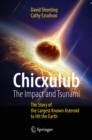 Image for Chicxulub: the impact and tsunami : the story of the largest known asteroid to hit the earth