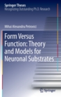 Image for Form Versus Function: Theory and Models for Neuronal Substrates