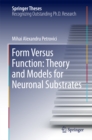 Image for Form Versus Function: Theory and Models for Neuronal Substrates